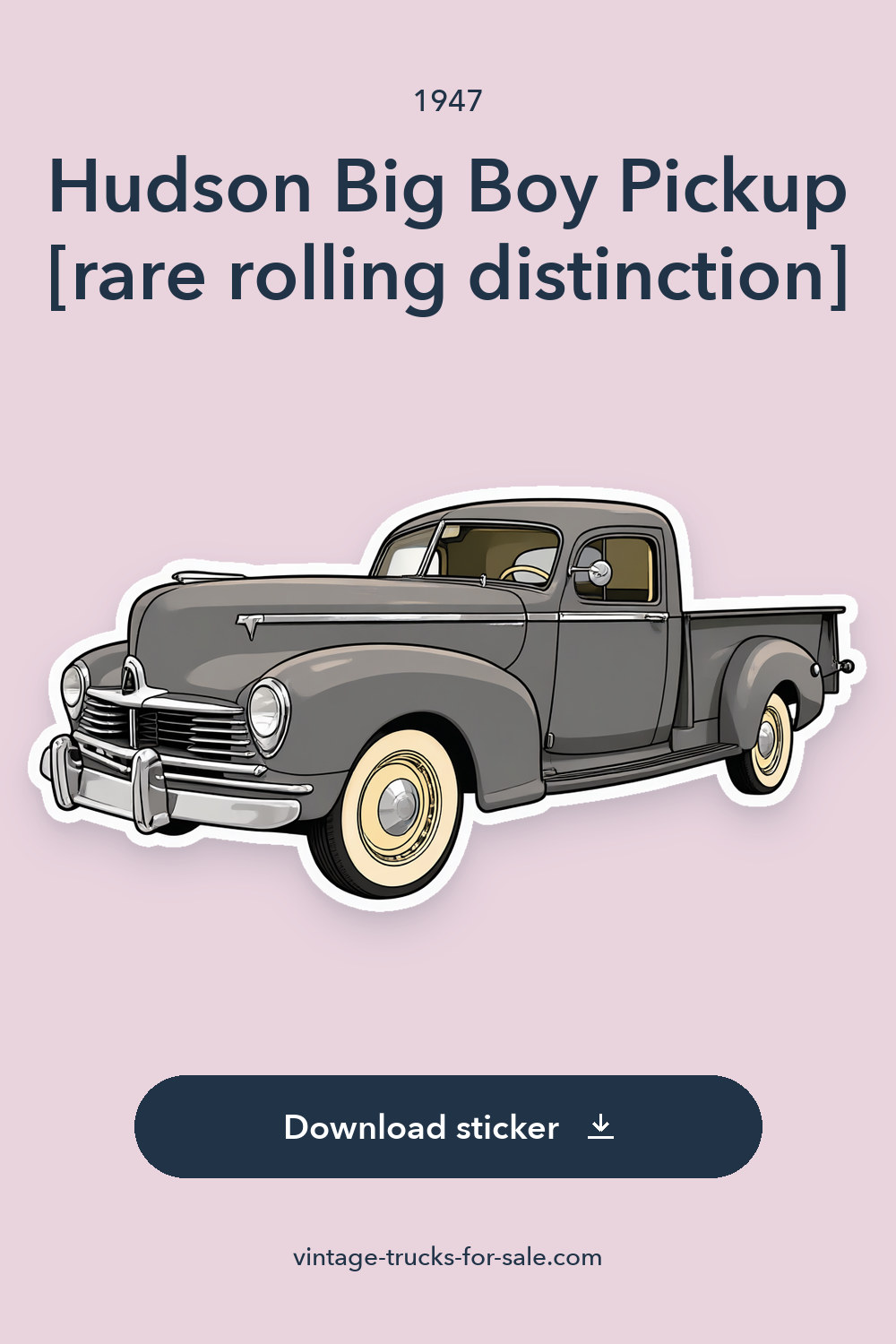 1947 Hudson Big Boy Pickup [rare rolling distinction] sticker preview